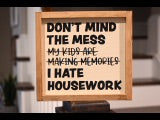 Don’t Mind the Mess Wall Sign