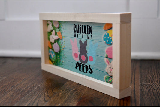 Chillin Peeps! Wooden Sign